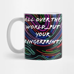 T-shirts un all over the world ,put your fingerprint Mug